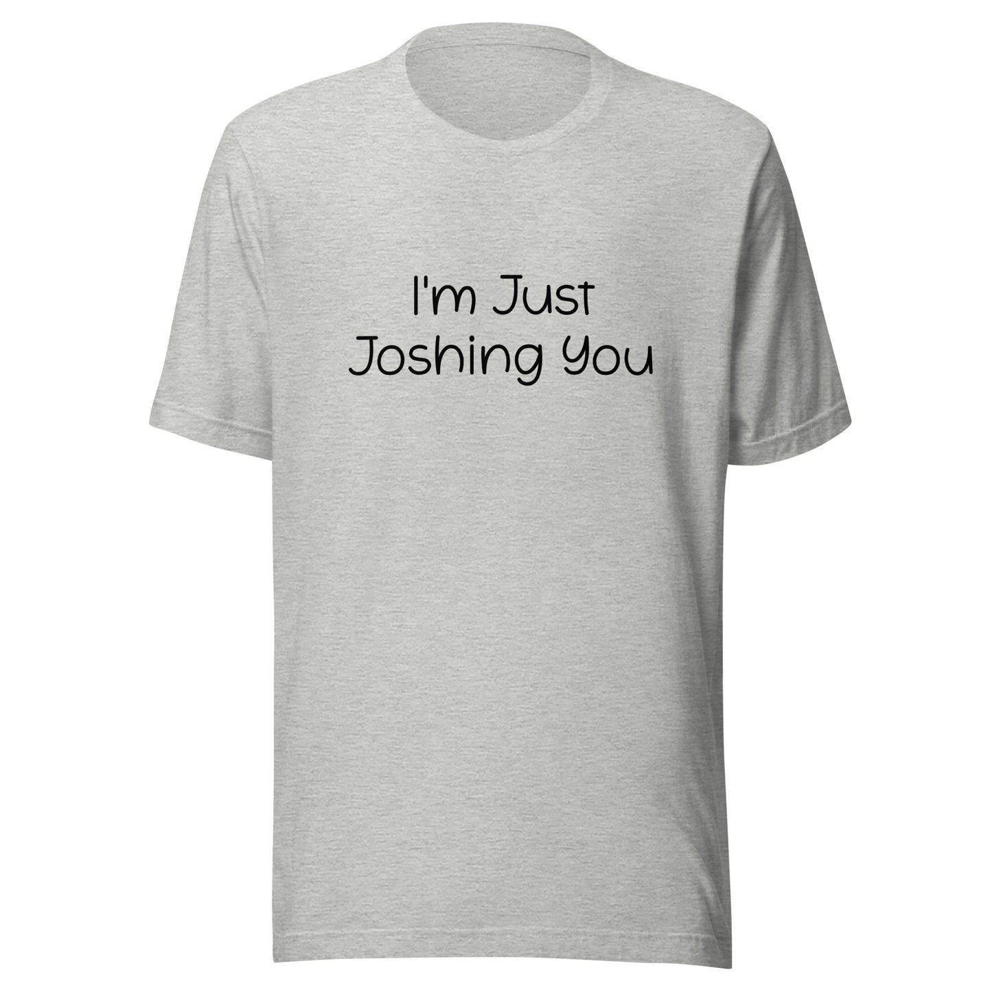 Joshing Tee