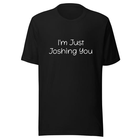 Joshing Tee